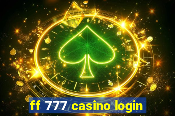 ff 777 casino login